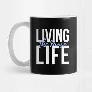 Living the Nurse life white and blue text design Mug